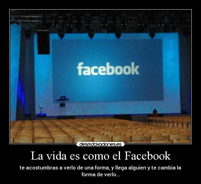 La vida es como el Facebook -