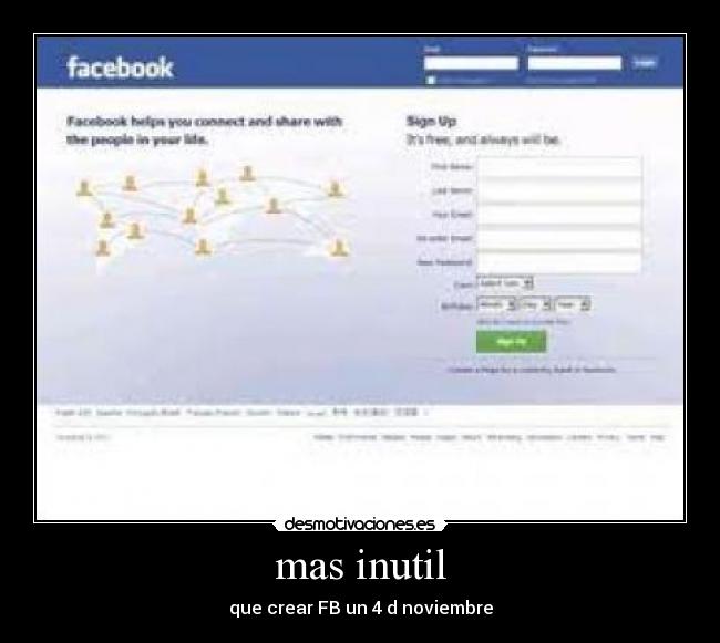 mas inutil - que crear FB un 4 d noviembre