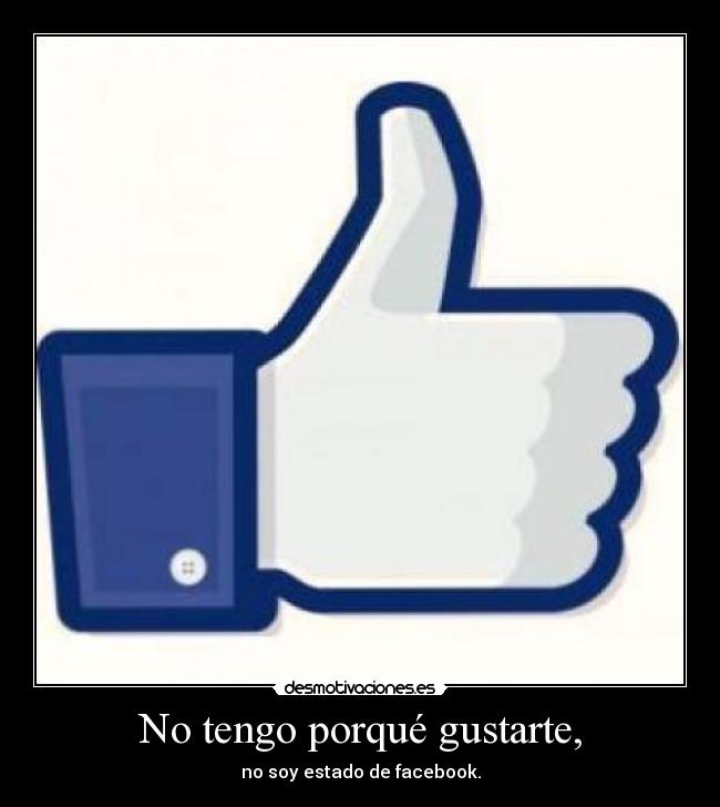 No tengo porqué gustarte, - 