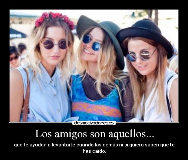 Los amigos son aquellos... - 