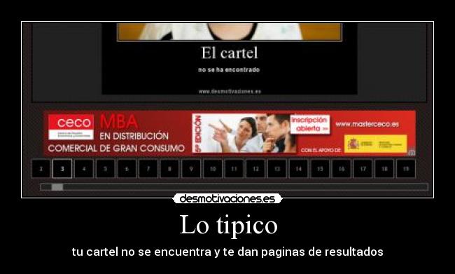 Lo tipico - tu cartel no se encuentra y te dan paginas de resultados