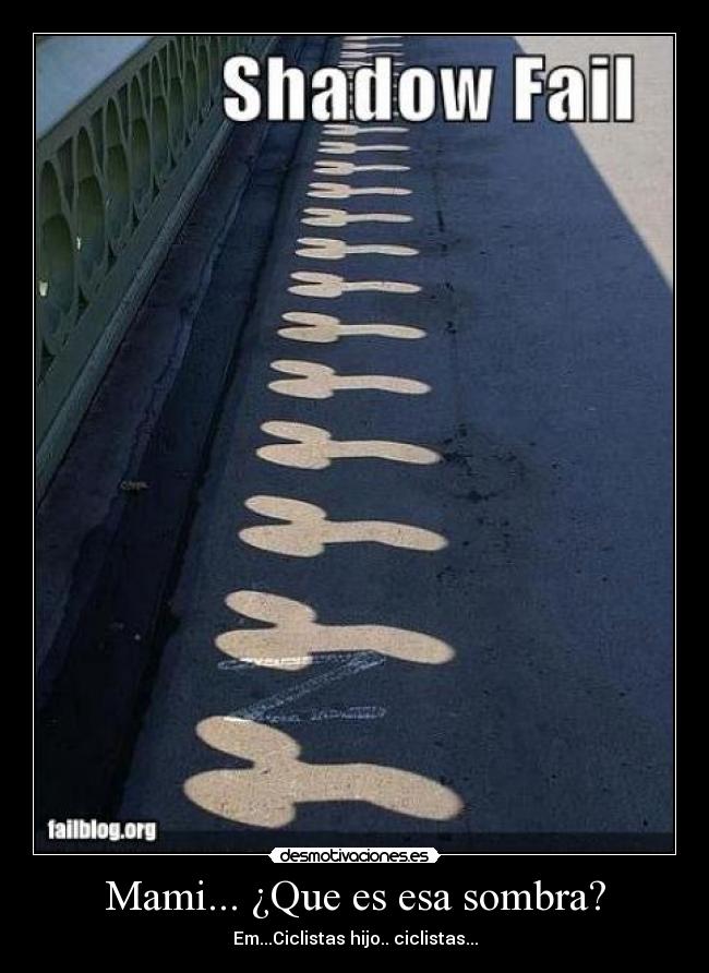 Mami... ¿Que es esa sombra? - 