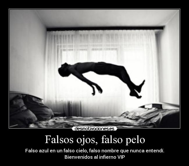 Falsos ojos, falso pelo -