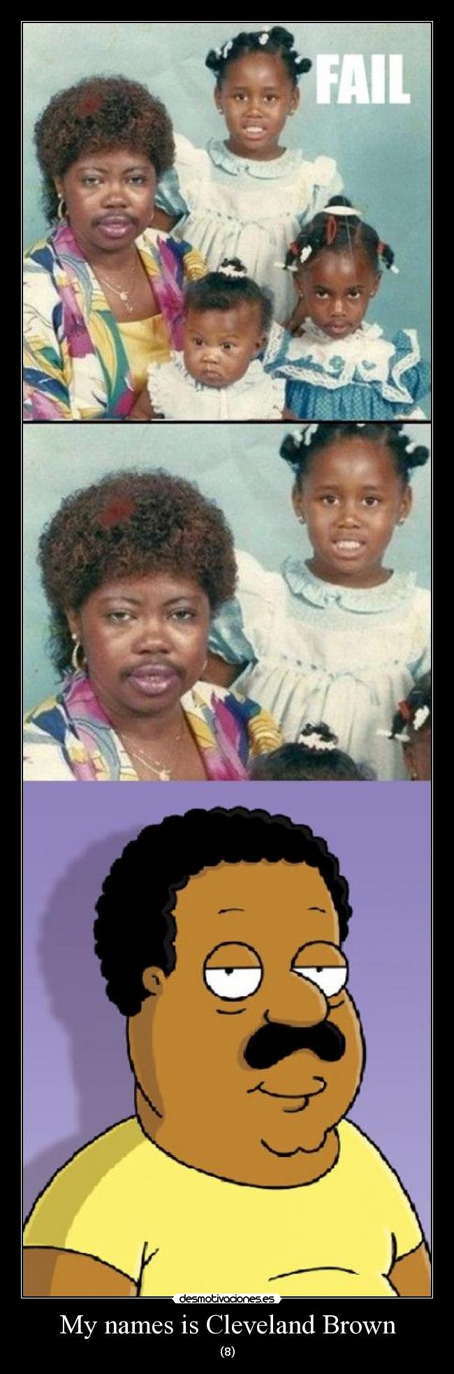 My names is Cleveland Brown - 