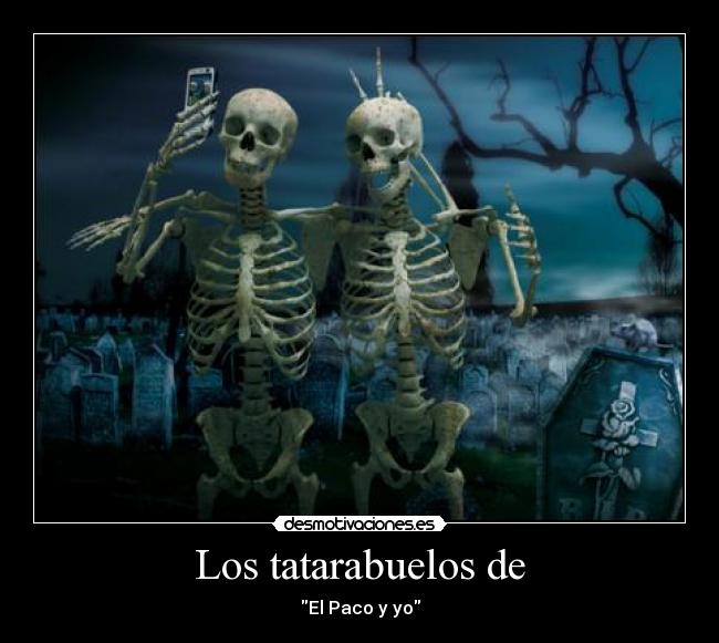 Los tatarabuelos de - 