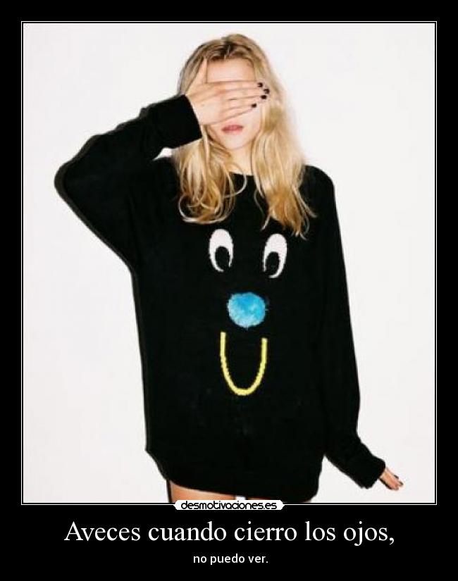 carteles aveces cuando cierro los ojos desmotivaciones