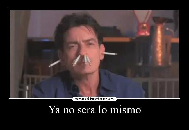 Ya no sera lo mismo -