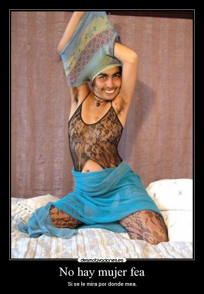 No hay mujer fea -