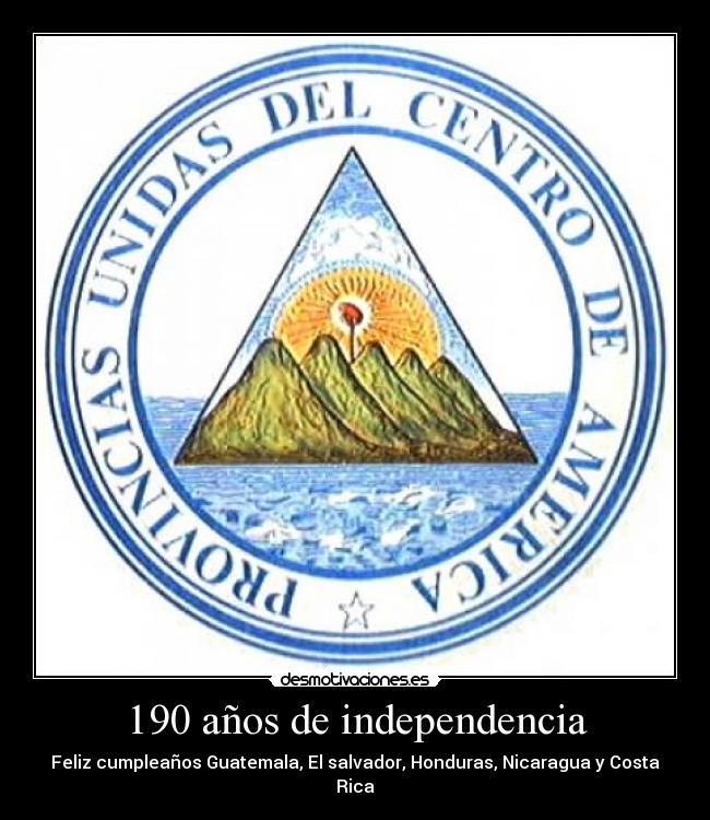 190 años de independencia - Feliz cumpleaños Guatemala, El salvador, Honduras, Nicaragua y Costa Rica