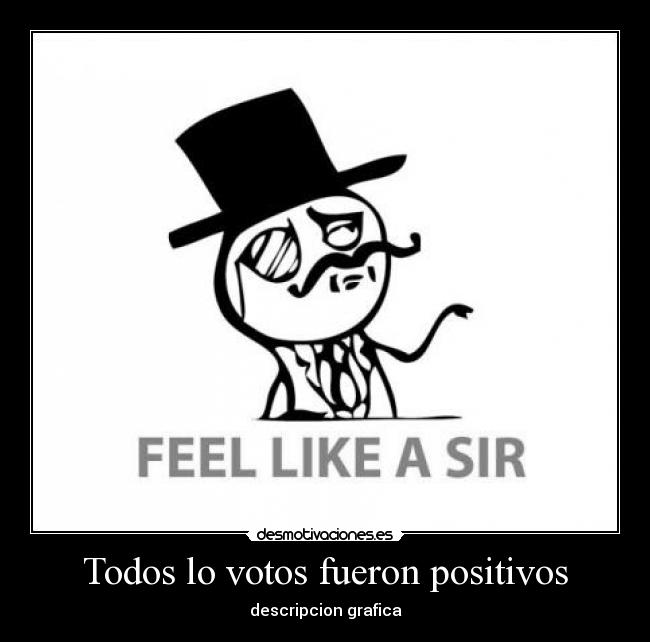 Todos lo votos fueron positivos - descripcion grafica