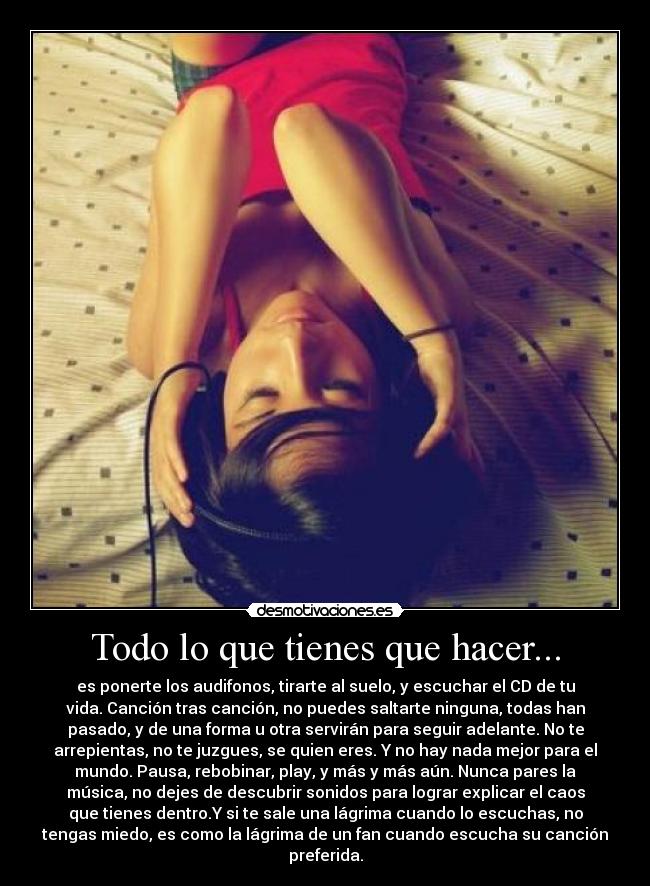 Todo lo que tienes que hacer... -