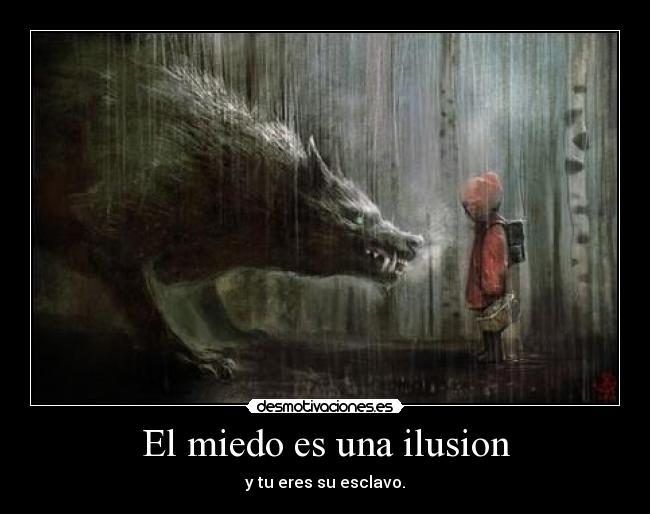 El miedo es una ilusion - 