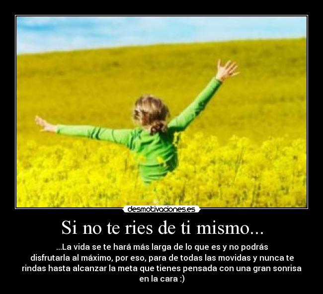 Si no te ries de ti mismo... - 
