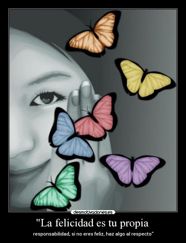La felicidad es tu propia -
