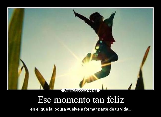 Ese momento tan felíz - 
