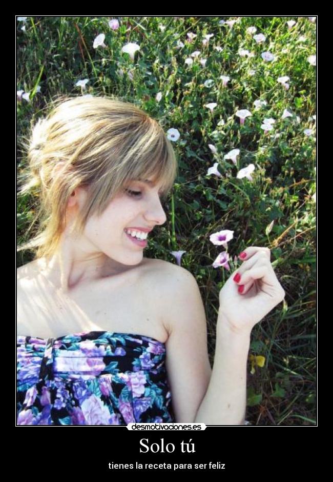 Solo tú - tienes la receta para ser feliz