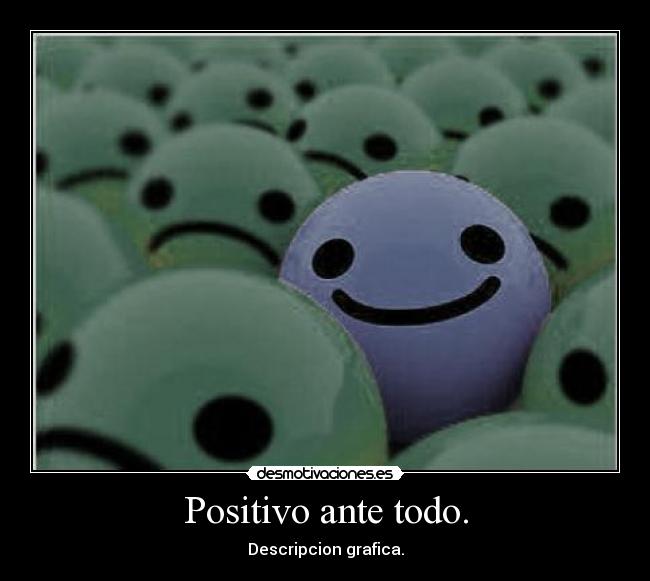 Positivo ante todo. -
