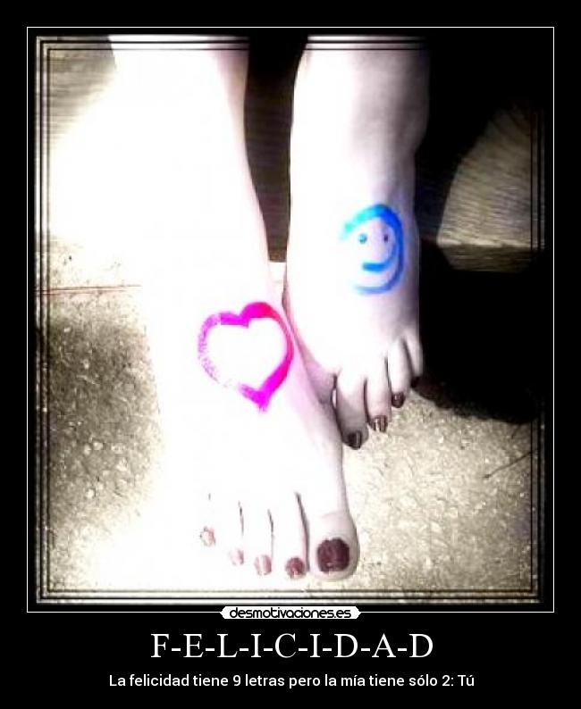 F-E-L-I-C-I-D-A-D -