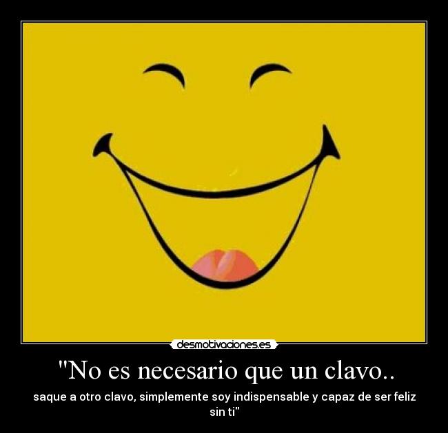 No es necesario que un clavo.. -