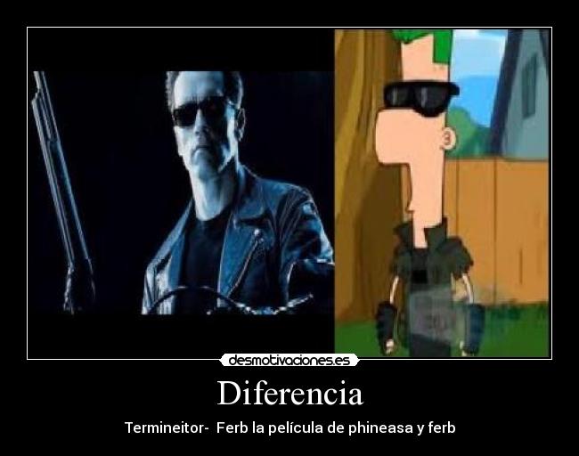 Diferencia - Termineitor- Ferb la película de phineasa y ferb