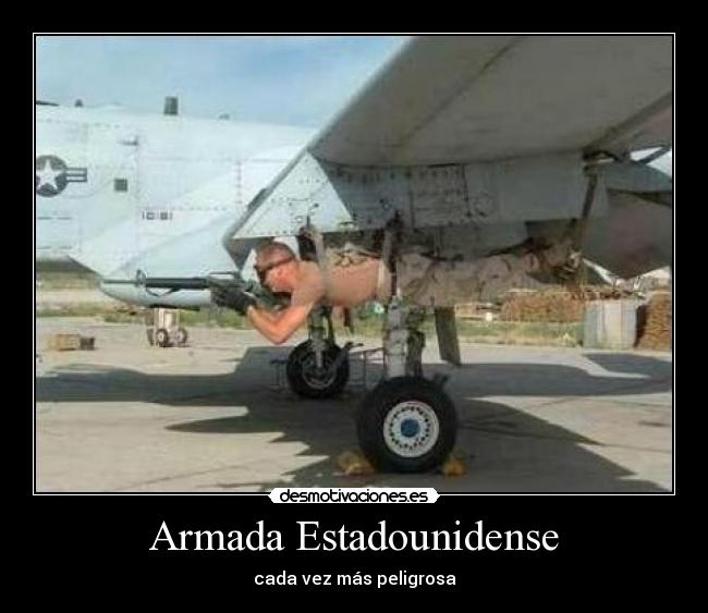 Armada Estadounidense - cada vez más peligrosa