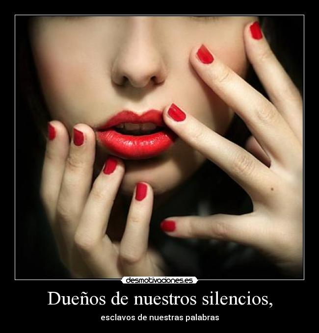 Dueños de nuestros silencios, - 