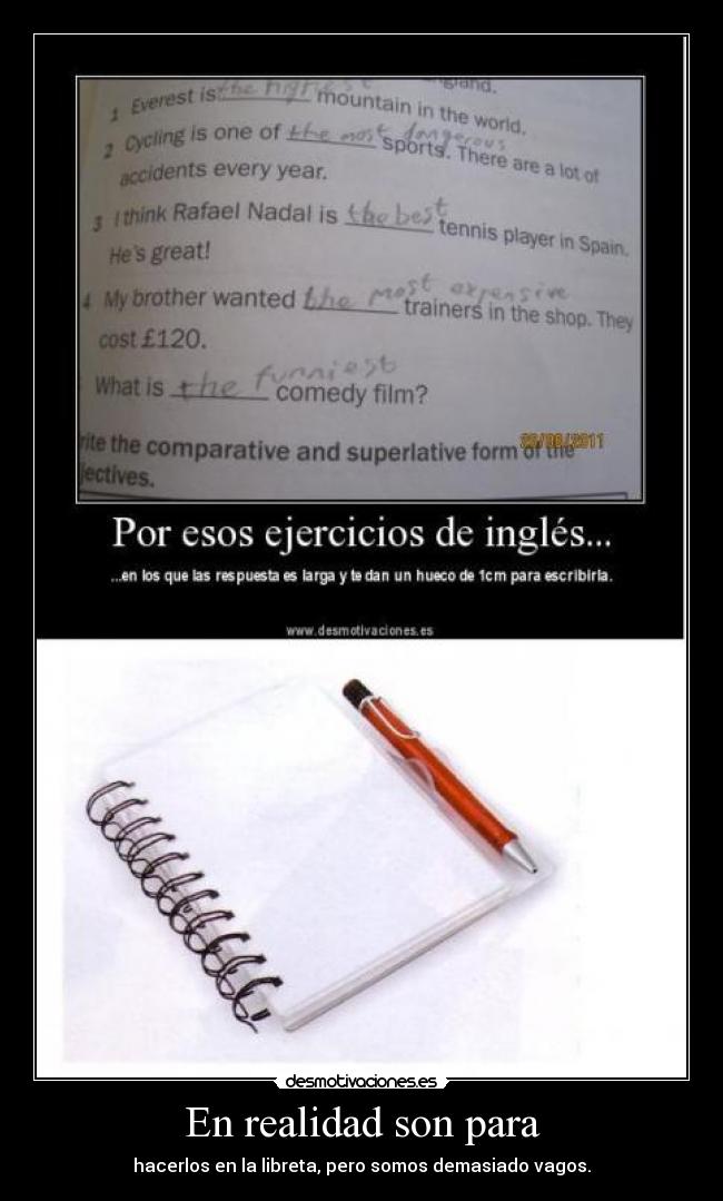 En realidad son para - hacerlos en la libreta, pero somos demasiado vagos.