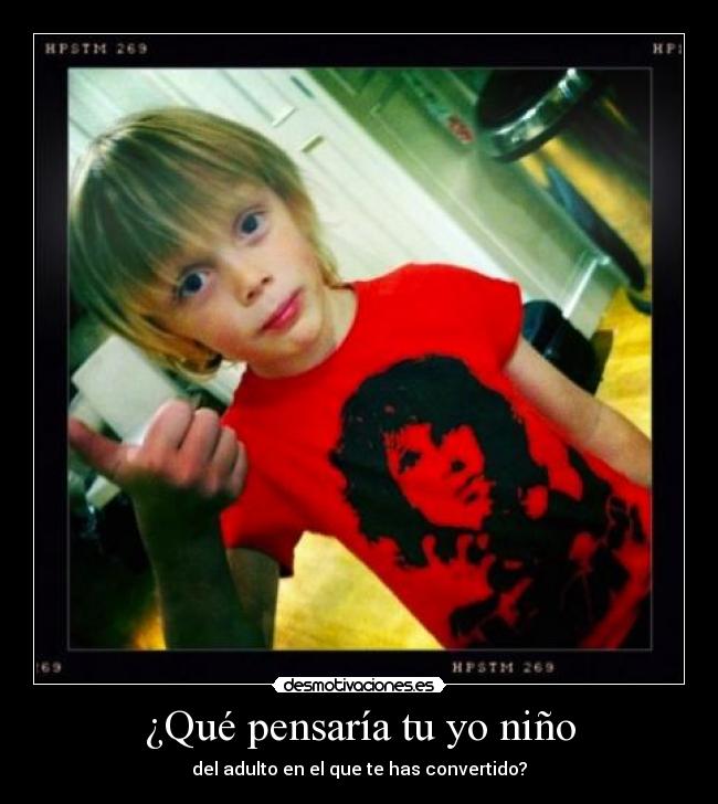 ¿Qué pensaría tu yo niño -