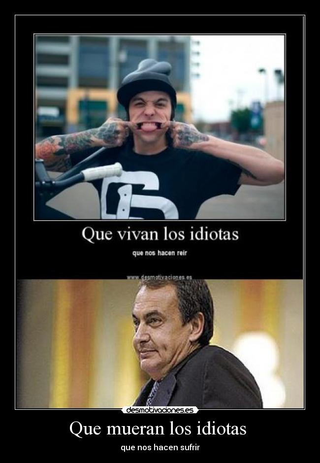 Que mueran los idiotas -