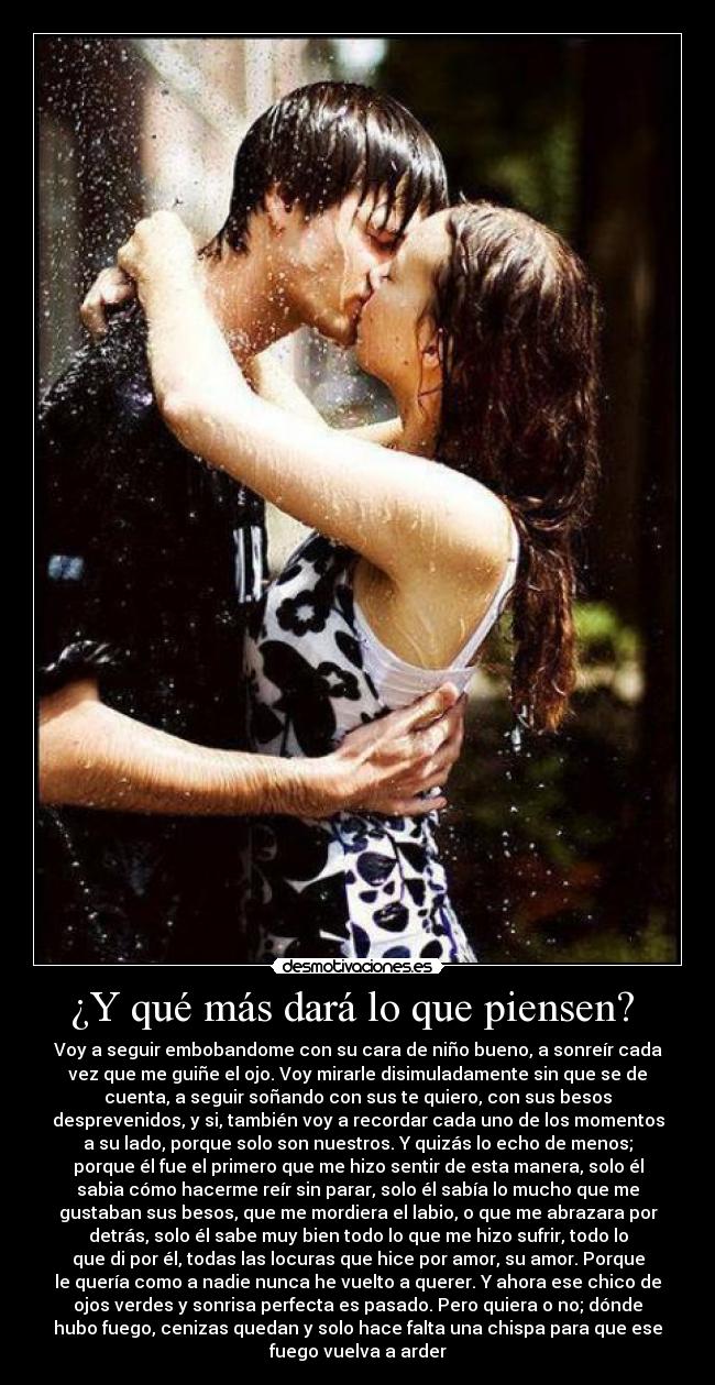 ¿Y qué más dará lo que piensen? -