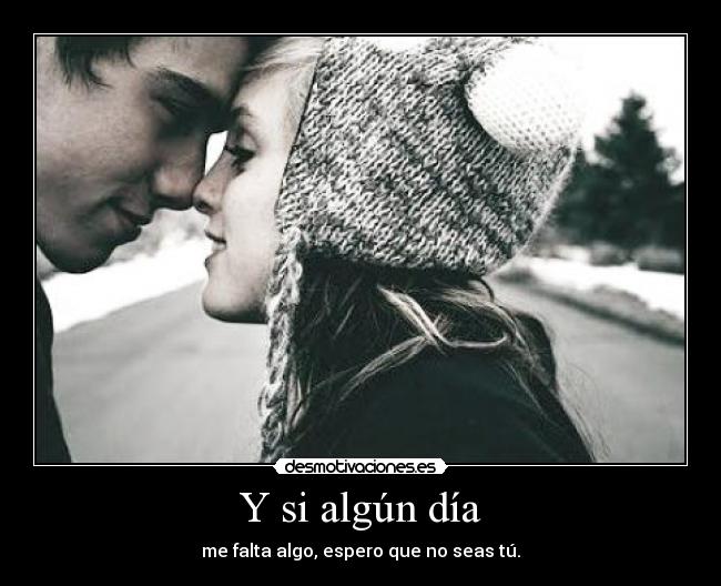 Y si algún día - 