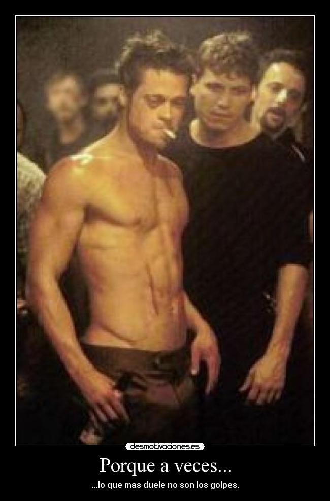 Porque a veces... - ...lo que mas duele no son los golpes.