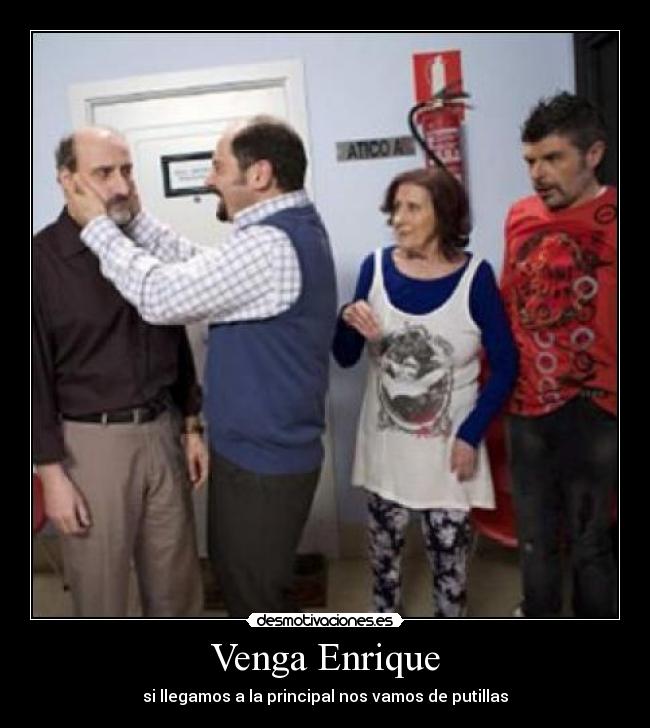 Venga Enrique - 