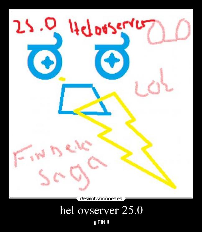 hel ovserver 25.0 - ¡¡ FIN !!