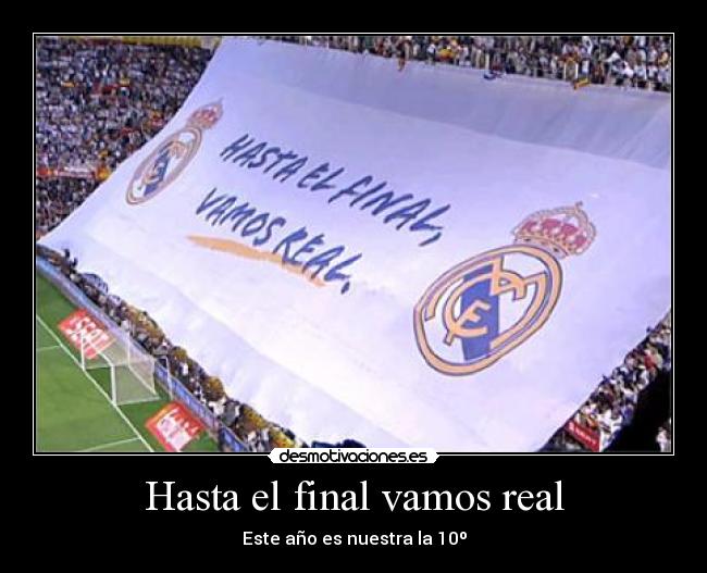Hasta el final vamos real -