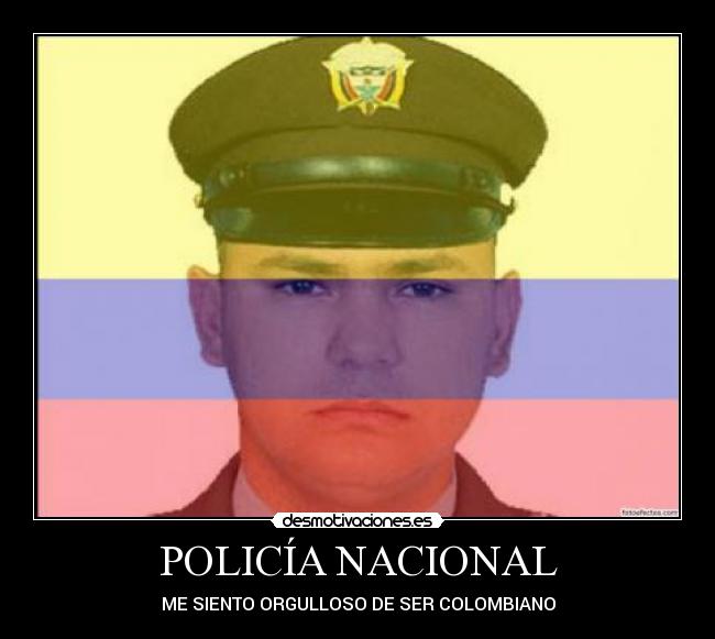 POLICÍA NACIONAL - ME SIENTO ORGULLOSO DE SER COLOMBIANO