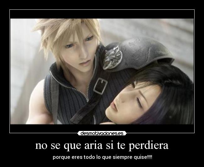 no se que aria si te perdiera - porque eres todo lo que siempre quise!!!!