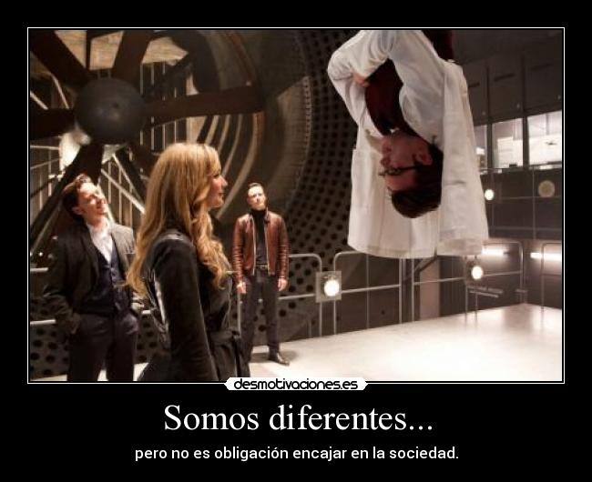 Somos diferentes... - pero no es obligación encajar en la sociedad.