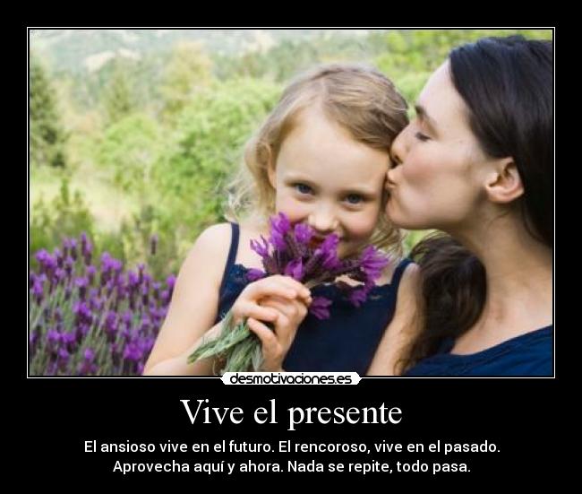 Vive el presente -
