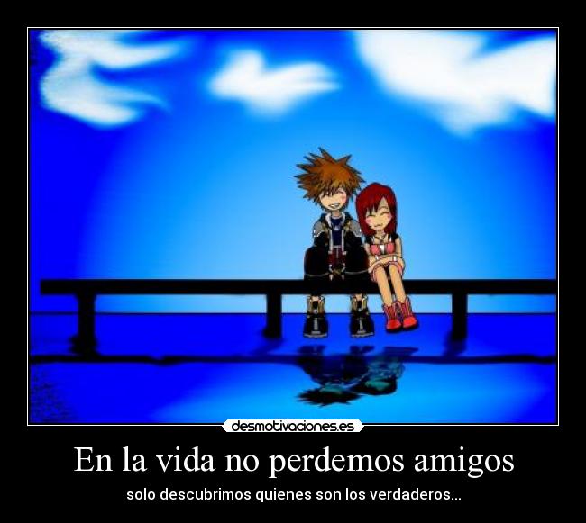 carteles vida amigos kingdom hearts sora and kairi desmotivacioneses desmotivaciones