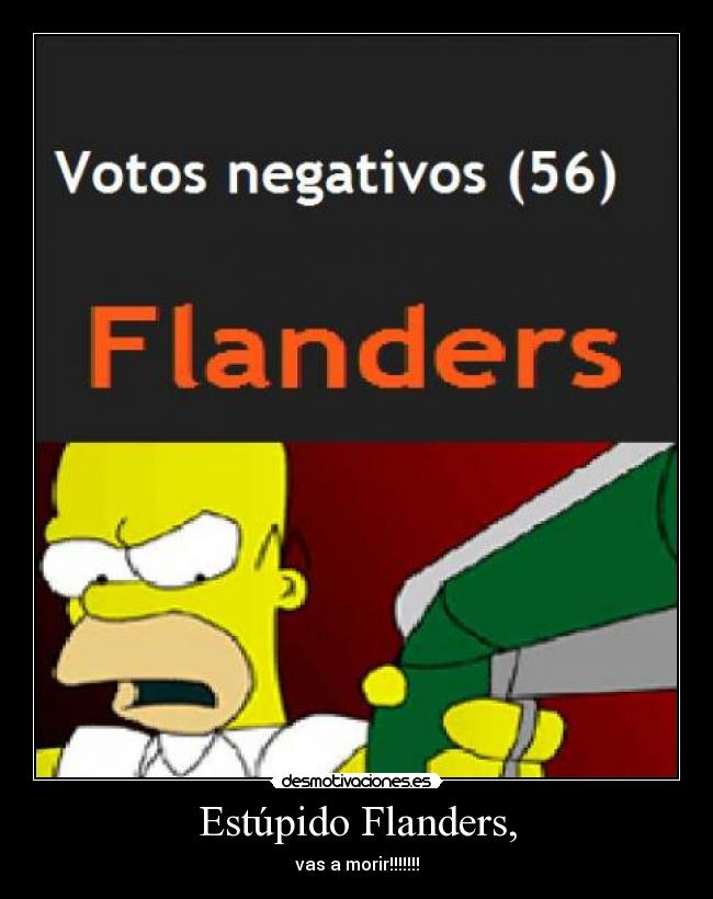 Estúpido Flanders, -
