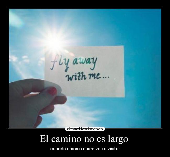 El camino no es largo - cuando amas a quien vas a visitar