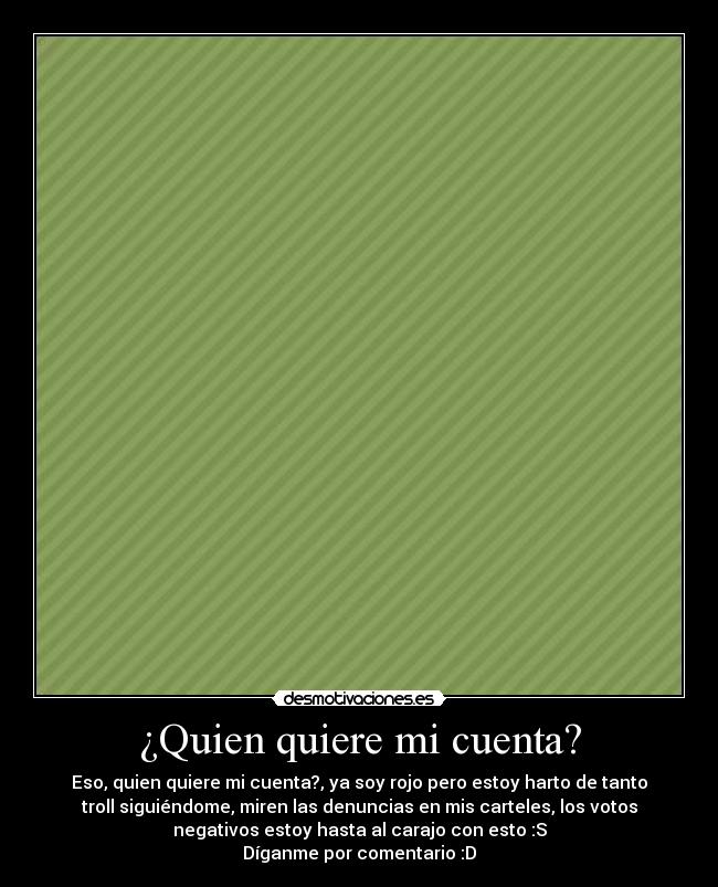 ¿Quien quiere mi cuenta? -