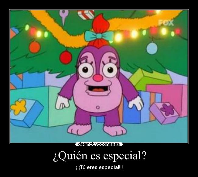 ¿Quién es especial? - ¡¡¡Tú eres especial!!!