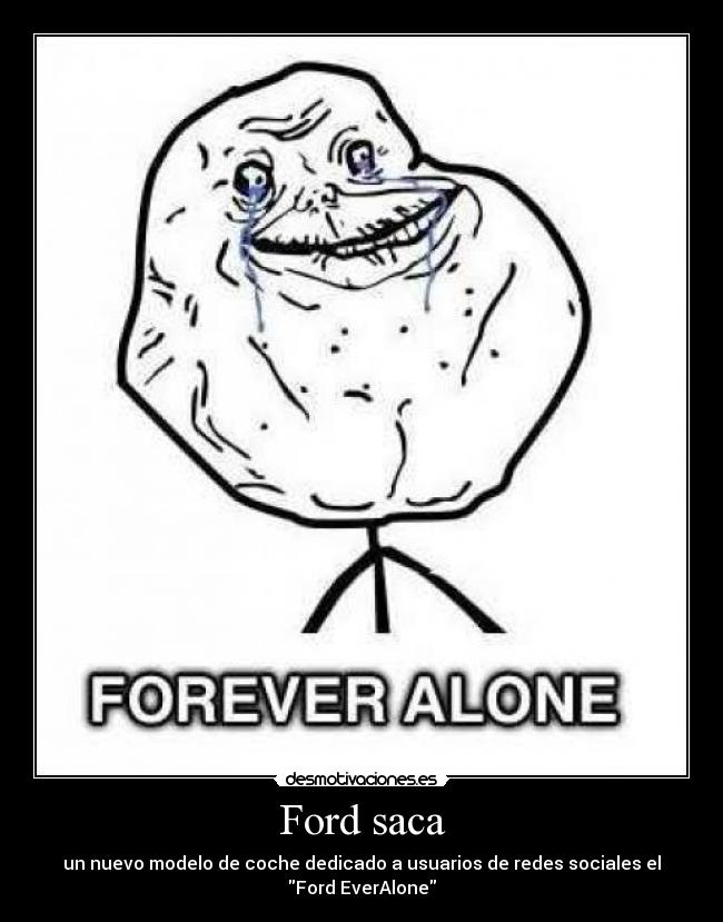 Ford saca - un nuevo modelo de coche dedicado a usuarios de redes sociales el Ford EverAlone