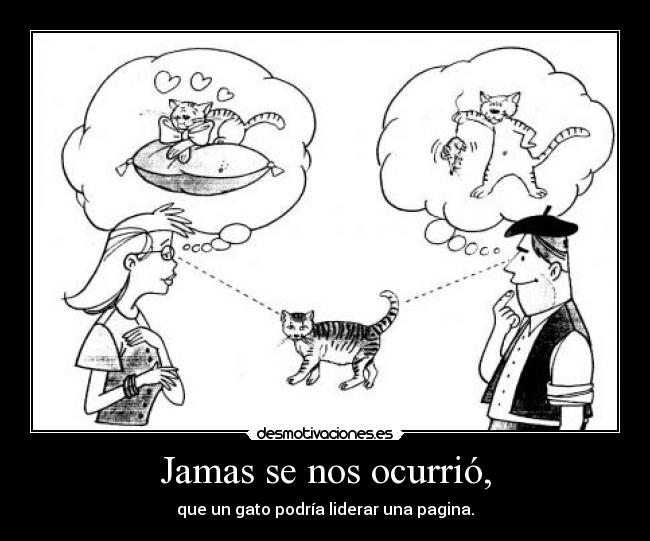 Jamas se nos ocurrió, -