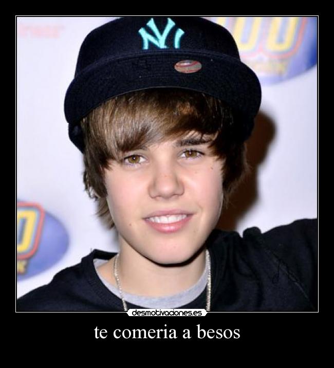 te comeria a besos -