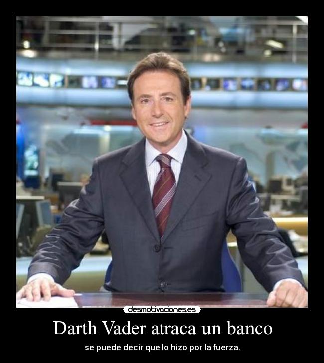 carteles lgr lgr matias prats darth vader padre fuerza desmotivaciones