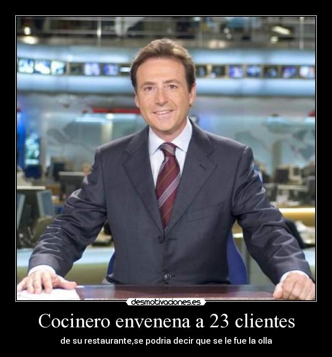 Cocinero envenena a 23 clientes -