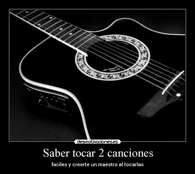 Saber tocar 2 canciones -
